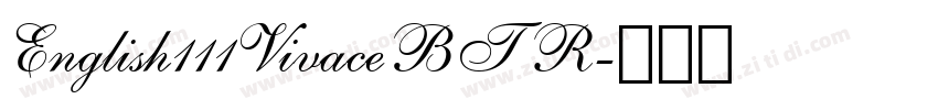 English111VivaceBT R字体转换 English111VivaceBT R字体转换